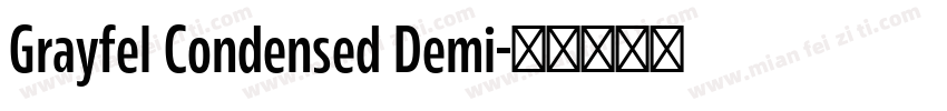 Grayfel Condensed Demi字体转换